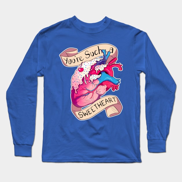 You're Such a Sweetheart Long Sleeve T-Shirt by dragonrise_studio